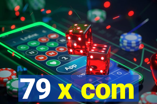 79 x com